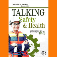Image of Talking safety and health: Bunga Rampai Artikel Keselamatan dan Kesehatan Kerja (K3)