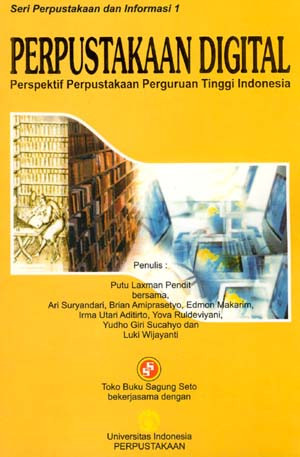 Image of Seri Perpustakaan dan Informasi 1: Perpustakaan Digital Perspektif Perpustakaan Perguruan Tinggi Indonesia