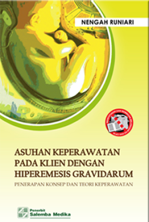 Image of Asuhan Keperawatan pada Klien dengan Hiperemesis Gravidarum : Penerapan Konsep dan Teori Keperawatan