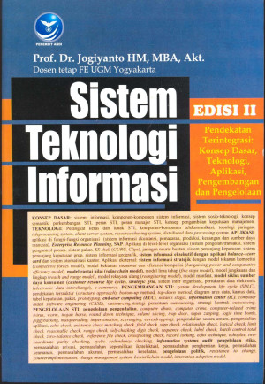 Image of Sistem Teknologi Informasi Edisi II Pendekatan Terintegrasi : Konsep Dasar, Teknologi, Aplikasi, Pengembangan dan pengelolaan