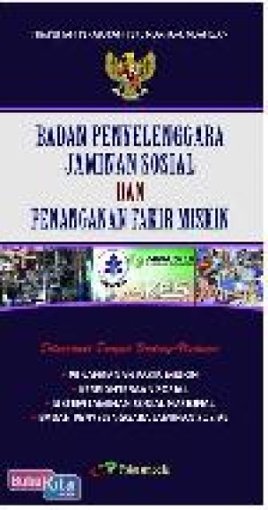 Image of Himpunan Peraturan Perundang-undangan Badan Penyelenggara Jaminan Sosial dan Penanganan Fakir Miskin