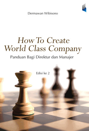 Image of How to create world class company: Panduan bagi direktur dan manajer