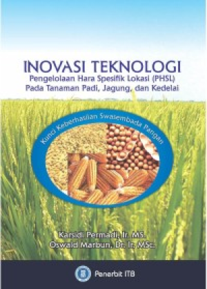Image of Inovasi teknologi: Pengelolaan Hara Spesifik Lokasi (PHSL) pada tanaman padi, jagung, dan kedelai