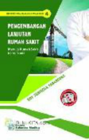 Image of Pengembangan Lanjutan Rumah Sakit menuju rumah sakit kelas dunia