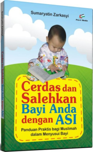 Image of Cerdas dan Salehkan Bayi Anda dengan ASI: Panduan Praktis bagi Muslimah dalam Menyusui Bayi