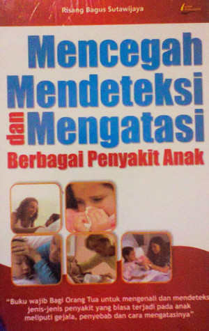 Image of Mencegah, Mendeteksi dan Mengatasi Berbagai Penyakit Anak