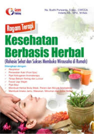 Image of Ragam Terapi Kesehatan Berbasis Herbal (Rahasia Sehat dan Sukses Membuka Wirausaha di Rumah)