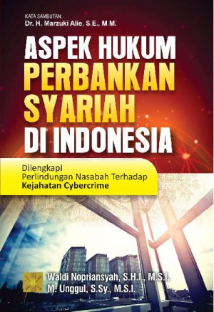 Image of Aspek hukum perbankan syariah di Indonesia: Dilengkapi perlindungan nasabah terhadap kejahatan cybercrime
