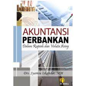 Image of Akuntansi Perbankan Dalam Rupiah dan Valuta Asing