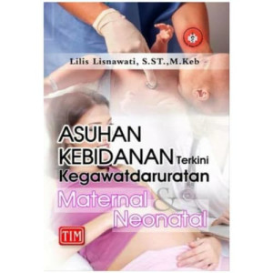 Image of Asuhan Kebidanan Terkini Kegawatdaruratan Maternal Neonatal