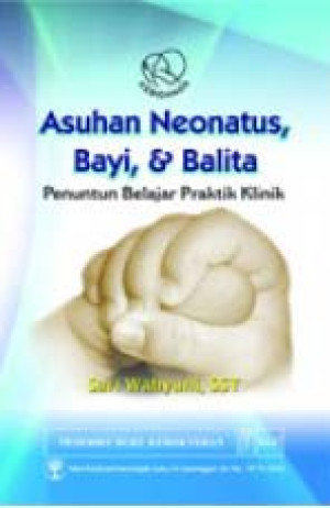 Image of Asuhan Neonatus, Bayi, dan Balita: penuntun belajar praktik klinik