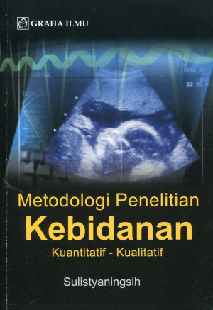 Image of Metodologi Penelitian Kebidanan Kuantitatif - Kualitatif