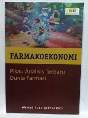 Image of Farmakoekonomi: Pisau Analisis Terbaru Dunia Farmasi