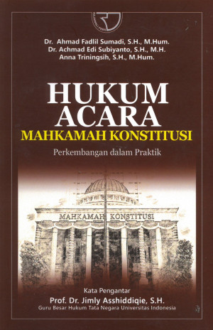 Image of Hukum Acara Mahkamah Konstitusi: Perkembangan dalam Praktik