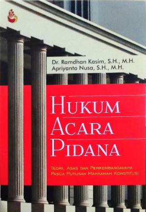 Image of Hukum Acara Pidana: Teori, asas dan perkembangannya pasca putusan Mahkamah Konstitusi