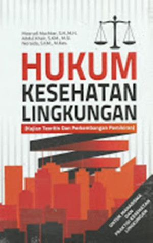 Image of Hukum Kesehatan Lingkungan (Kajian Teoritis dan Perkembangan Pemikiran)