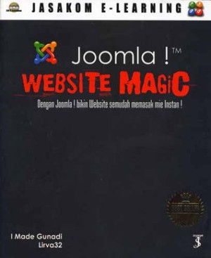 Image of Joomla! Website Magic: Dengan Joomla! Bikin Website semudah Memasak Mie Instan