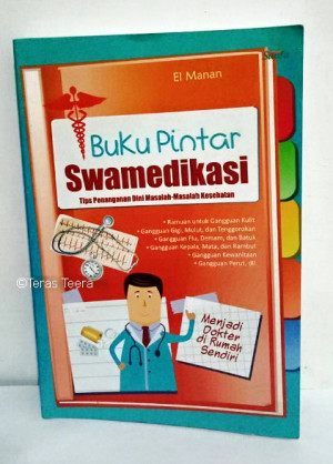 Image of Buku Pintar Swamedikasi: Tips Penanganan Dini Masalah-masalah Kesehatan