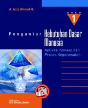Image of Pengantar Kebutuhan Dasar Manusia : Aplikasi Konsep dan Proses Keperawatan (buku 1)