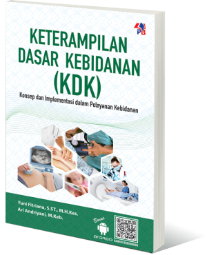 Image of Keterampilan Dasar Kebidanan (KDK) : Konsep dan Implementasi dalam Pelayanan Kebidanan