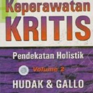 Image of Keperawatan Kritis Pendekatan Holistik, Volume 2