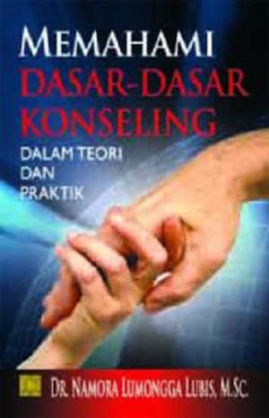 Image of Memahami Dasar-Dasar Konseling: dalam teori dan praktik