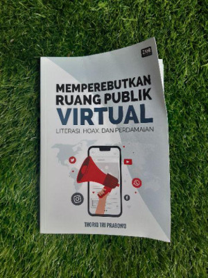 Image of Memperebutkan Ruang publik Virtual: Literasi, Hoax, dan Perdamaian