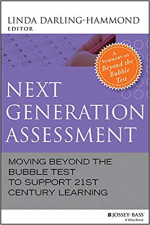 Image of Next Generation Assessment: Moving Beyond the Bubble Test to Support 21st Century Learning