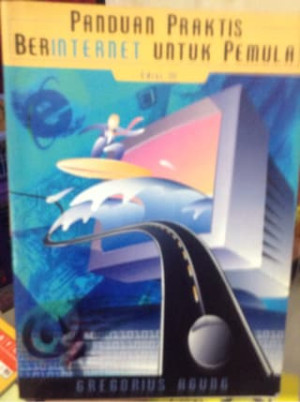 Image of Panduan Praktis Berinternet Untuk Pemula Edisi IV (Revisi)