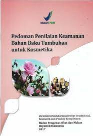 Image of Pedoman Penilaian Keamanan Bahan Baku Tumbuhan Untuk Kosmetika