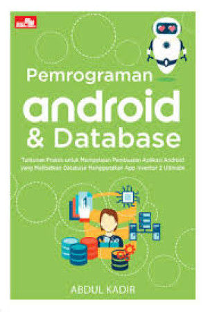Image of Pemrograman Android dan Database: Tuntunan Praktis untuk Mempelajari Pembuatan Aplikasi Android yang Melibatkan Database Menggunakan App Inventor 2 Ultimate