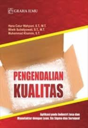 Image of Pengendalian Kualitas: Aplikasi Pada Industri Jasa dan Manufaktur Dengan Lean, Six Sigma dan Servqual