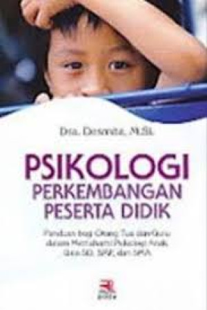 Image of Psikologi Perkembangan Peserta Didik: Panduan Bagi Orang Tua dan Guru dalam Memahami Psikologi Anak Usia SD, SMP, dan SMA
