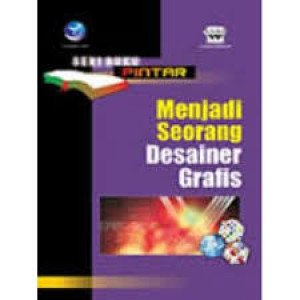 Image of Seri Buku Pintar: Menjadi Seorang Desainer Grafis