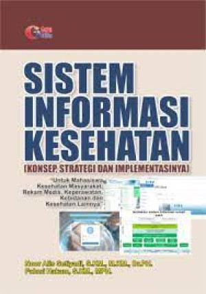 Image of Sistem Informasi Kesehatan: Konsep, Strategi dan Implementasinya