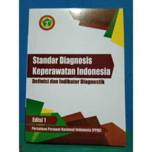 Image of Standar Diagnosis Keperawatan Indonesia: Definisi dan Indikator Diagnostik