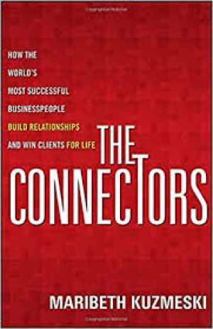 Image of The Connectors: How the World's Most Successful Businesspeople Build Relationships and Win Clients for Life