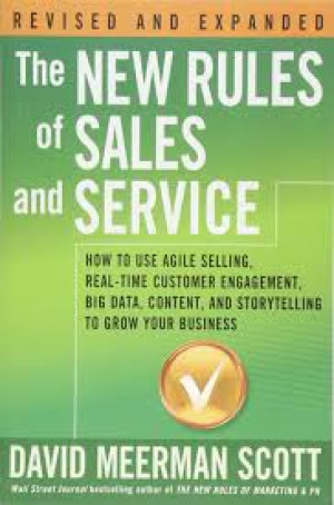 Image of The New Rules of Sales and Service: How to Use Agile Selling, Real-Time Customer Engagement, Big Data, Content, and Storytelling to Grow Your Business