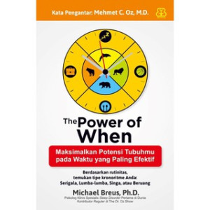 Image of The power of When: Maksimalkan Potensi Tubuhmu pada Waktu yang Paling Efektif