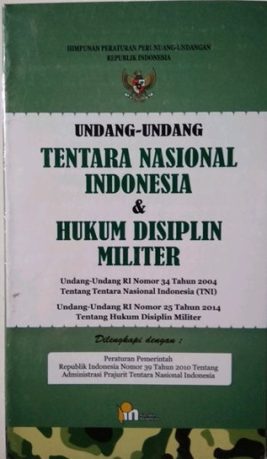 Image of Undang-Undang Tentara Nasional Indonesia dan Hukum Disiplin Militer
