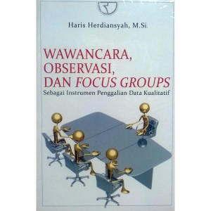 Image of Wawancara, Observasi, dan Focus Groups Sebagai Instrumen Penggalian Data Kualitatif