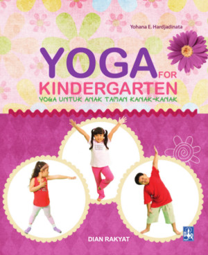 Image of Yoga For Kindergarten: Yoga untuk Anak Taman Kanak-kanak