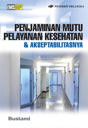 Image of Penjaminan Mutu Pelayanan Kesehatan dan Akseptabilitasnya