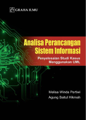 Image of Analisa Perancangan Sistem Informasi; Penyelesaian Studi Kasus Menggunakan UML