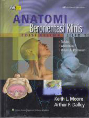 Image of Anatomi Berorientasi Klinis Jilid 1 (Toraks, Abdomen, Pelvis & Perineum)