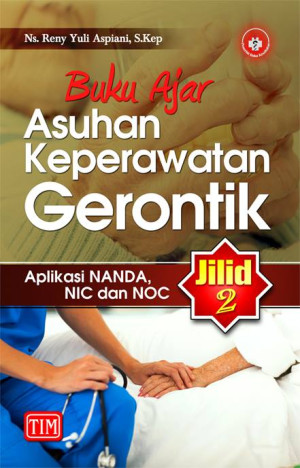 Image of Buku Ajar Asuhan Keperawatan Gerontik Aplikasi NANDA, NIC dan NOC Jilid 2