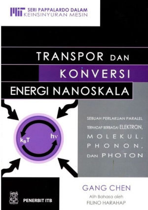 Image of Transpor dan Konversi Energi Nanoskala : Sebuah Perlakuan Paralel Terhadap Berbagai Elektron, Molekul Phonon dan Photon
