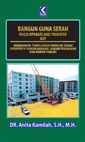 Image of Bangun guna serah build operate and transfer bot membangun tanpa harus memiliki tanah (perspektif hukum agraria