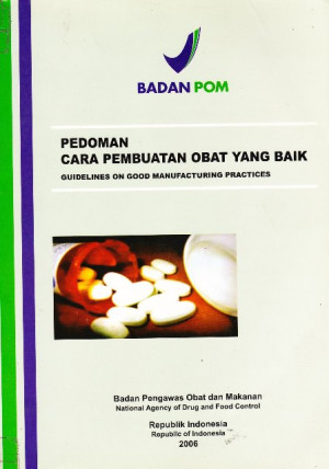 Image of Pedoman Cara Pembuatan Obat yang Baik: Guidelines On Good Manufacturing Practice (2006)