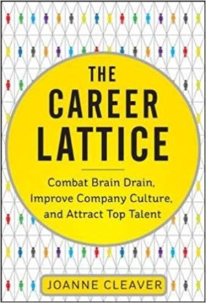 Image of The Career Lattice: combat brain drain, improve company culture and attract top talent